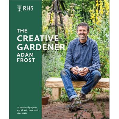RHS The Creative Gardener, Gebundene Ausgabe von Adam Frost, Dorling Kindersley, 978-0-241-47446-4