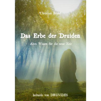 Das Erbe der Druiden, Taschenbuch von Christian Brand, Epubli, 978-3-7598-4315-9