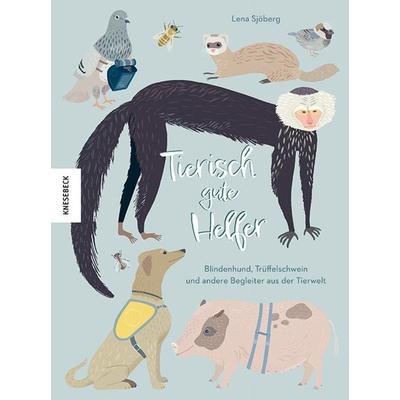Tierisch gute Helfer, Gebundene Ausgabe von Lena Sjöberg, Knesebeck, 978-3-95728-733-5