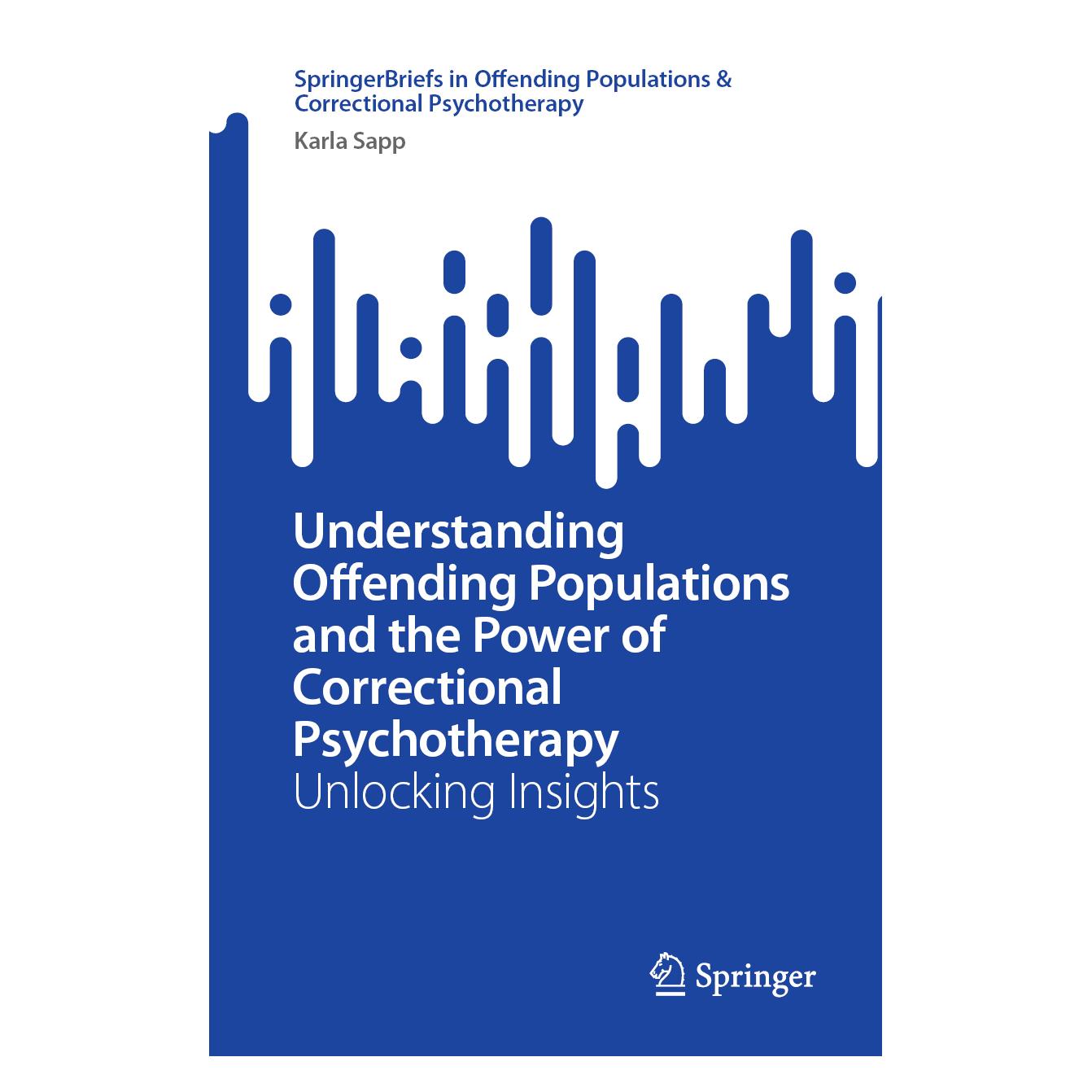 Springer Understanding Offending Populations and the Power of Correctional Psychotherapy (Englisch, Softcover, Karla Sapp) (56970240)