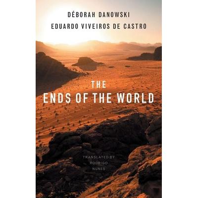 The Ends of the World, Taschenbuch von Déborah Danowski,Eduardo Viveiros de Castro, John Wiley & Sons, 978-1-5095-0398-8