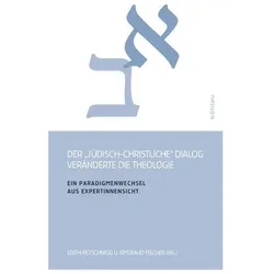 Der »jüdisch-christliche« Dialog veränderte die Theologie, Fachbücher von Irmtraud Petschnigg Fischer