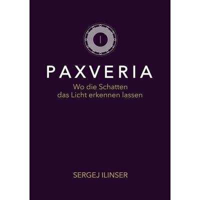 Paxveria, Taschenbuch von Sergej Ilinser, BoD – Books on Demand, 978-3-695-75200-3