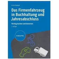 Das Firmenfahrzeug in Buchhaltung und Jahresabschluss, Fachbücher von Kristin Markgraf