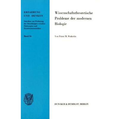 Wissenschaftstheoretische Probleme der modernen Biologie., Taschenbuch von Franz M. Wuketits, Duncker & Humblot, 978-3-428-04279-1