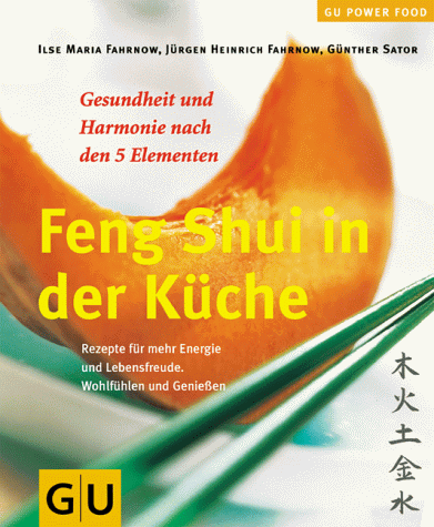 Ilse-Maria Fahrnow - Feng Shui in der Küche. Gesundheit und Harmonie nach den 5 Elementen - Preis vom 06.10.2026 07:26:00 h