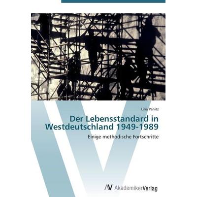 Der Lebensstandard in Westdeutschland 1949-1989, Taschenbuch von Lina Panitz, AV Akademikerverlag, 978-3-639-43250-3