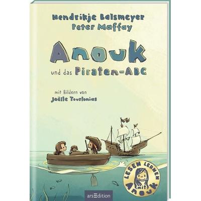 Anouk und das Piraten-ABC, Gebundene Ausgabe von Hendrikje Balsmeyer,Peter Maffay, arsedition, 978-3-8458-6227-9