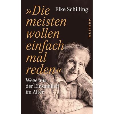 »Die meisten wollen einfach mal reden«, Taschenbuch von Elke Schilling, Westend, 978-3-86489-432-9