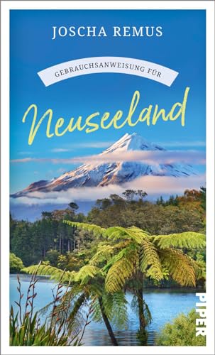 Joscha Remus - Gebrauchsanweisung für Neuseeland: Aktualisierte Neuausgabe 2024. Der beliebte Reiseführer für den Neuseeland-Urlaub - Preis vom 06.10.2026 07:26:00 h