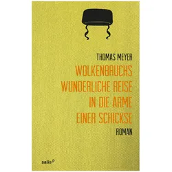 Wolkenbruchs wunderliche Reise in die Arme einer Schickse, Belletristik von Thomas Meyer