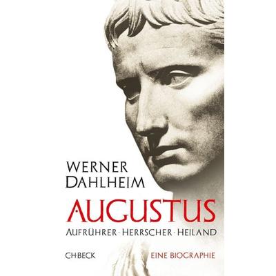 Augustus, Gebundene Ausgabe von Werner Dahlheim, C.H. Beck