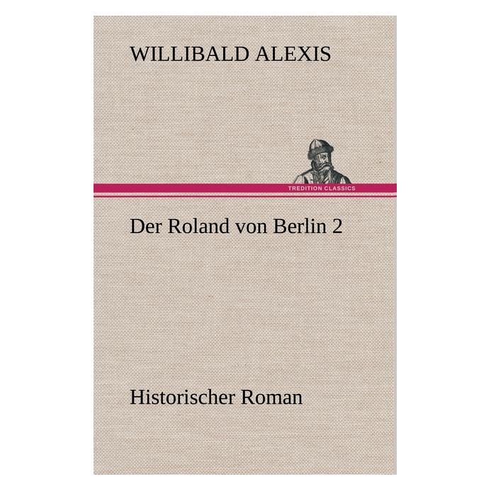 Bod Alexis:Der Roland von Berlin 2 (Willibald Alexis, Deutsch) (67982880)