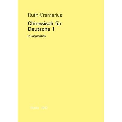 Chinesisch für Deutsche 1, Taschenbuch von Ruth Cremerius, Buske, H, 978-3-96769-058-3