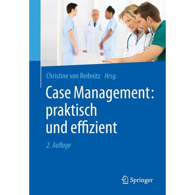 Case Management: praktisch und effizient, Taschenbuch von , Springer Berlin, 978-3-662-47154-8