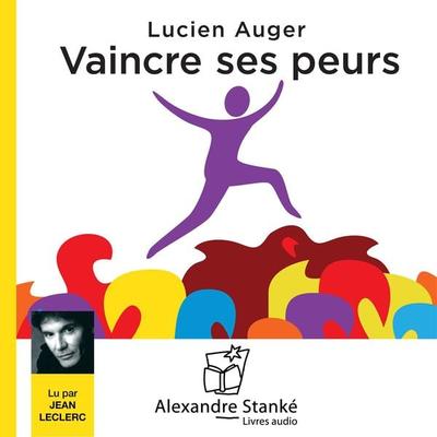 Vaincre ses peurs - Lucien Auger, Audio, 9782895582526