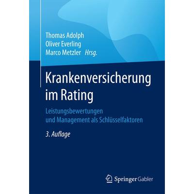 Krankenversicherung im Rating, Taschenbuch von , Betriebswirtschaftlicher Verlag Gabler, 978-3-8349-4752-9