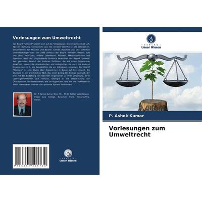 Vorlesungen zum Umweltrecht, Taschenbuch von P. Ashok Kumar, Verlag Unser Wissen, 978-620-4-21573-0