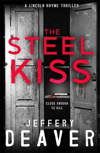 Jeffery Deaver - The Steel Kiss: Lincoln Rhyme Book 12 (Lincoln Rhyme Thrillers, Band 12) - Preis vom 13.10.2026 11:25:28 h