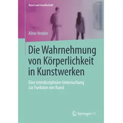 Die Wahrnehmung von Körperlichkeit in Kunstwerken, Fachbücher von Aline Vedder