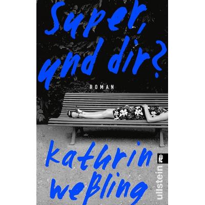 Super, und dir?, Taschenbuch von Kathrin Wessling, Ullstein Taschenbuch