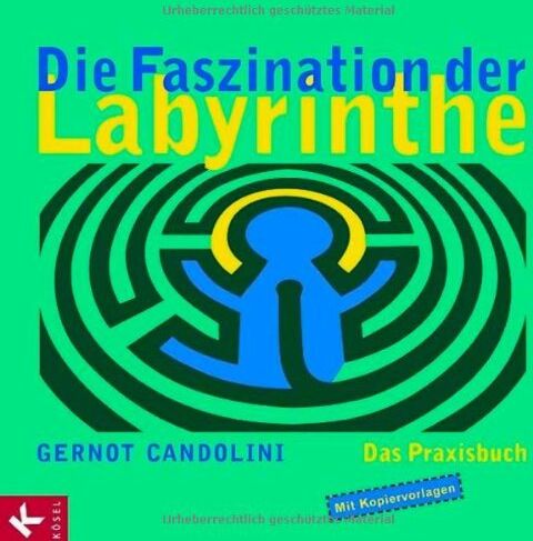 Gernot Candolini - Die Faszination der Labyrinthe: Das Praxisbuch. Mit Kopiervorlagen - Preis vom 11.10.2026 15:43:13 h