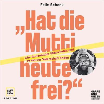 Hat die Mutti heute frei? - Felix Schenk, Audio, 9783833891687