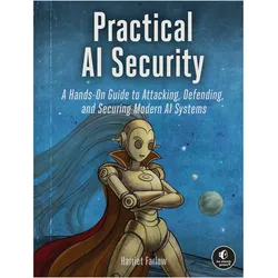 Practical AI Security, Fachbücher von Harriet Farlow