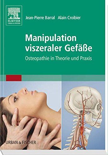 Jean-Pierre Barral - Manipulation viszeraler Gefäße: Osteopathie in Theorie und Praxis - Preis vom 07.10.2026 11:45:10 h