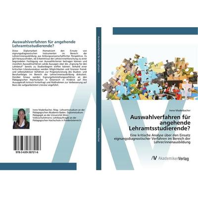 Auswahlverfahren für angehende Lehramtsstudierende?, Taschenbuch von Irene Maderbacher, AV Akademikerverlag, 978-3-639-38721-6