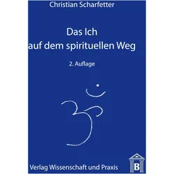 Das Ich auf dem spirituellen Weg, Sachbücher von Christian Scharfetter
