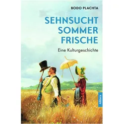 Plachta:Sehnsucht Sommerfrische, Fachbücher von Bodo Plachta, Bodo, Prof. Dr. Bodo Plachta, plachta