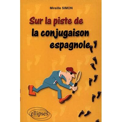 Sur la piste de la conjugaison espagnole, Taschenbuch von Mireille Simon, Ellipses, 978-2-7298-1153-2