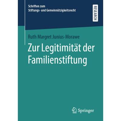 Zur Legitimität der Familienstiftung, Taschenbuch von Ruth Margret Junius-Morawe, Springer Fachmedien Wiesbaden GmbH, 978-3-658-36606-3
