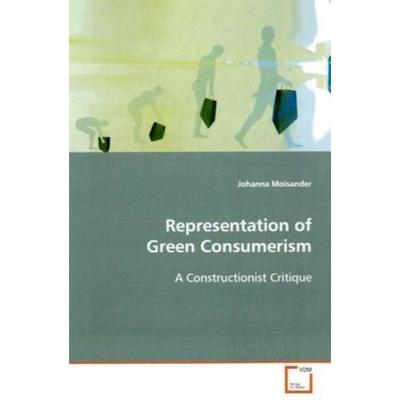 Moisander, J: Representation of Green Consumerism, Taschenbuch von Johanna Moisander, VDM, 978-3-639-10271-0