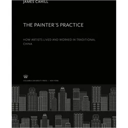 The Painter'S Practice, Sachbücher von James Cahill