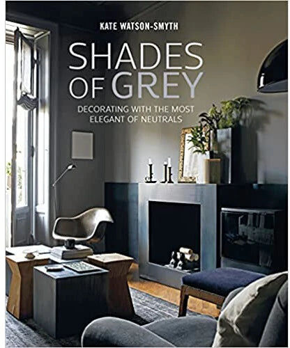 Ryland Peters & Small Shades of Grey by Kate Watson-Smyth - Hardback - Interior Design & Home Decorating Book - Grey Paint Colour Guide