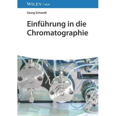 Einführung in die Chromatographie, Taschenbuch von Georg Schwedt, Wiley-VCH, 978-3-527-35249-4