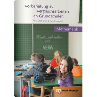 Vorbereitung auf Vergleichsarbeiten an Grundschulen – Mathematik, Übungsheft (VERA), Taschenbuch von Hermann-Dietrich Hornschuh, Mildenberger Verlag