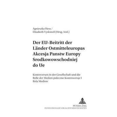 Der EU-Beitritt der Länder Ostmitteleuropas- Akcesja państw Europy Środkowowschodniej do UE, Taschenbuch von , Peter Lang GmbH, Internationaler Verlag