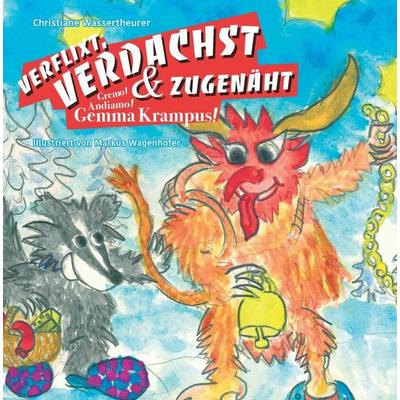 VERFLIXT, VERDACHST & ZUGENÄHT!, Gebundene Ausgabe von Christiane Wassertheurer, Buchschmiede, 978-3-99152-677-3