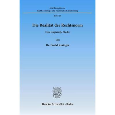 Die Realität der Rechtsnorm., Taschenbuch von Ewald Kininger, Duncker & Humblot, 978-3-428-02571-8