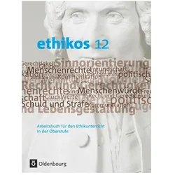 ethikos 12. Schuljahr. Oberstufe. Schülerbuch. BY, Schulbücher von Alexander Geist, Wolfgang Weinkauf, Bernhard Emer, Rolf Roew, Christoph Missel, Helmut Geist Krau