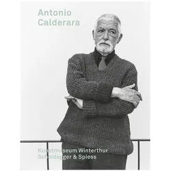 Antonio Calderara, Biografien von Erich Franz, Simona Ciuccio, Antonio Calderara