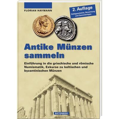 Antike Münzen sammeln, Gebundene Ausgabe von Florian Haymann, Battenberg, 978-3-86646-248-9