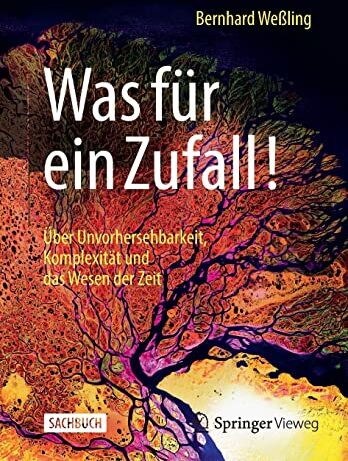 Bernhard Weßling - Was für ein Zufall!: Über Unvorhersehbarkeit, Komplexität und das Wesen der Zeit - Preis vom 18.10.2026 19:22:15 h