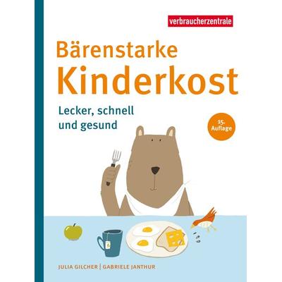 Bärenstarke Kinderkost, Taschenbuch von Gabriele Janthur,Julia Gilcher, Verbraucherzentrale NRW e.V., 978-3-86336-193-8