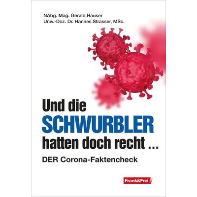 Und die Schwurbler hatten doch recht ..., Paperback von Gerald Hauser,Hannes Strasser, Frank & Frei