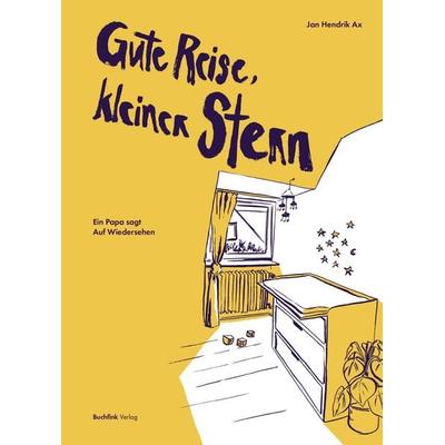 Gute Reise, kleiner Stern, Gebundene Ausgabe von Jan Hendrik Ax, Buchfink Verlag, 978-3-948453-15-2