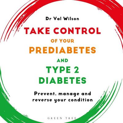 Take Control of Your Prediabetes and Type 2 Diabetes - Val Wilson, Audio, 9781399423762